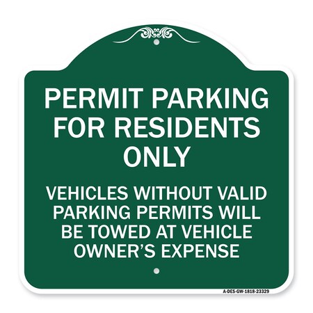 Signmission Permit Parking for Residents Vehicles w/o Valid Parking Permits Towe Alum, 18" x 18", GW-1818-23329 A-DES-GW-1818-23329